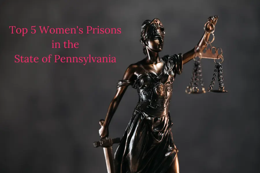 Top 5 Women’s Prisons in the State of Pennsylvania