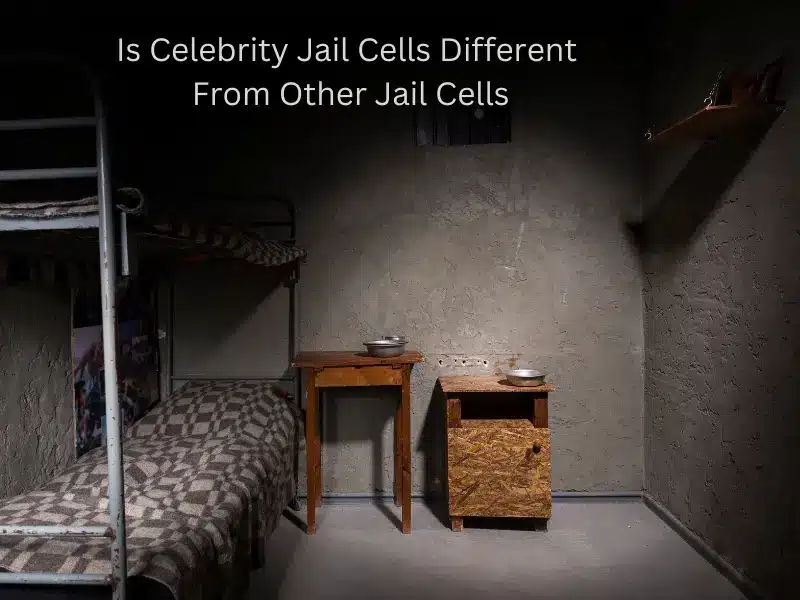 Let see whether celebrity Jail cells different from other Jail Cells or not? 