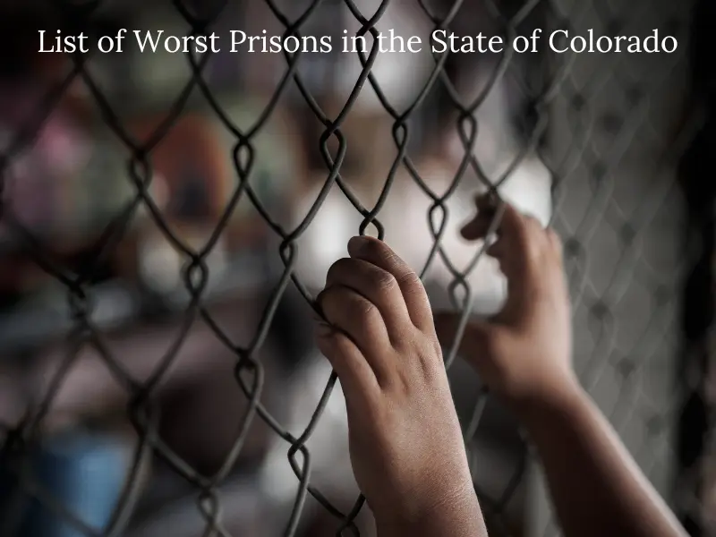 List of Worst Prisons in Colorado State. 