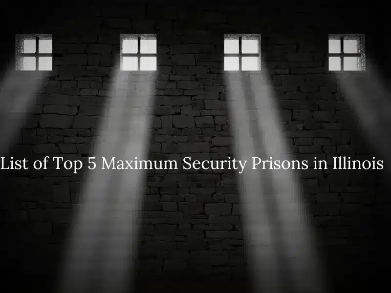 Let's know about Maximum Security Prisons in the State of Illinois. 