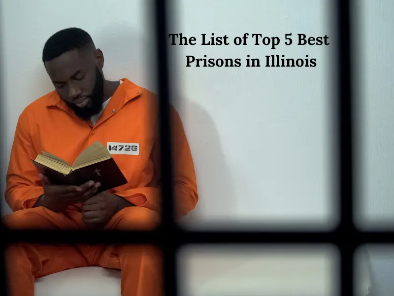 Which are the Best Prisons in Illinois? Let's see. 